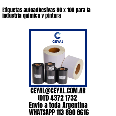 Etiquetas autoadhesivas 80 x 100 para la industria quimica y pintura