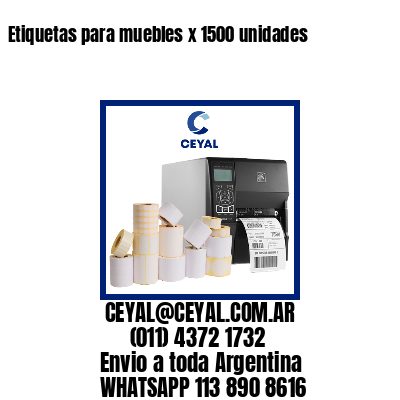 Etiquetas para muebles x 1500 unidades