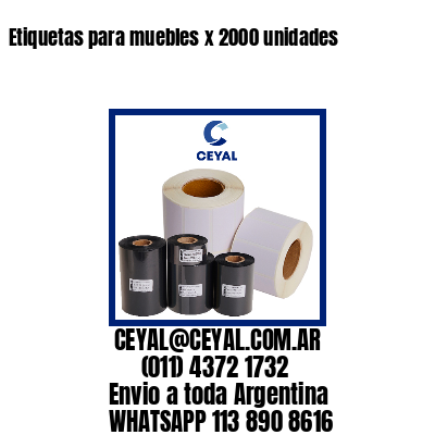 Etiquetas para muebles x 2000 unidades