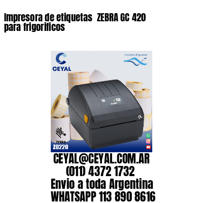 Impresora de etiquetas  ZEBRA GC 420 para frigorificos