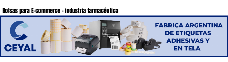 Bolsas para E-commerce - industria farmacéutica