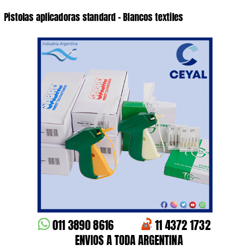 Pistolas aplicadoras standard – Blancos textiles