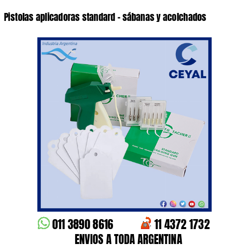 Pistolas aplicadoras standard – sábanas y acolchados