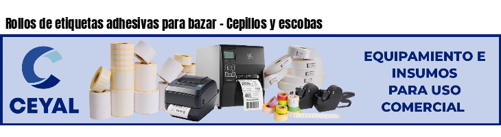 Rollos de etiquetas adhesivas para bazar - Cepillos y escobas