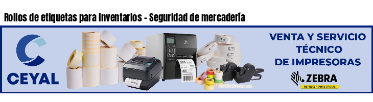 Rollos de etiquetas para inventarios - Seguridad de mercadería