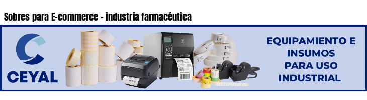 Sobres para E-commerce - industria farmacéutica