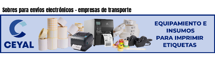 Sobres para envíos electrónicos - empresas de transporte