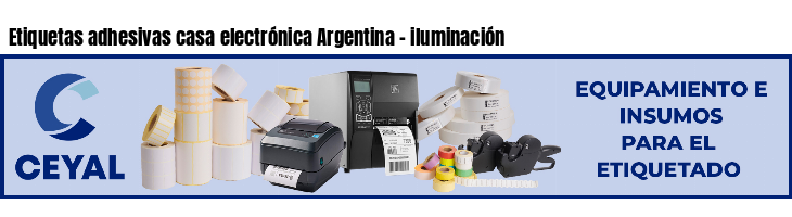 Etiquetas adhesivas casa electrónica Argentina - iluminación