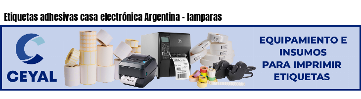 Etiquetas adhesivas casa electrónica Argentina - lamparas