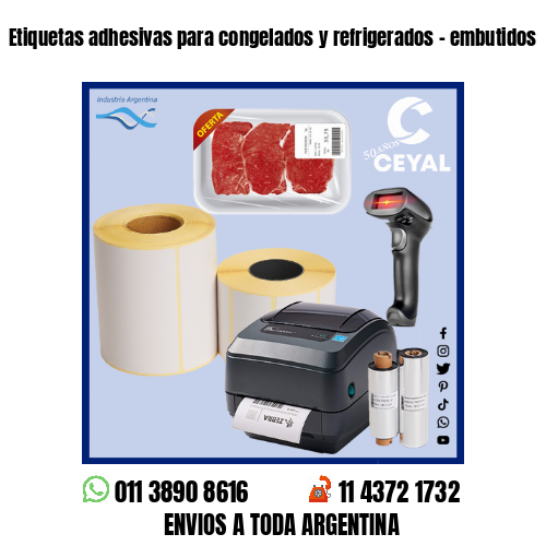 Etiquetas adhesivas para congelados y refrigerados – embutidos
