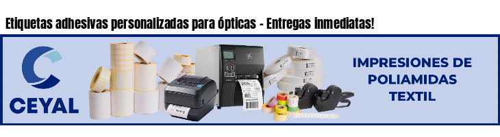 Etiquetas adhesivas personalizadas para ópticas - Entregas inmediatas!