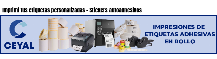 Imprimí tus etiquetas personalizadas - Stickers autoadhesivos
