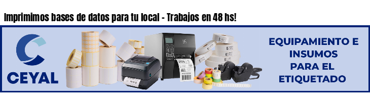 Imprimimos bases de datos para tu local - Trabajos en 48 hs!