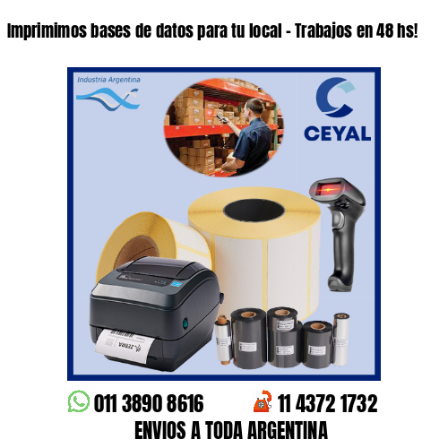 Imprimimos bases de datos para tu local – Trabajos en 48 hs!