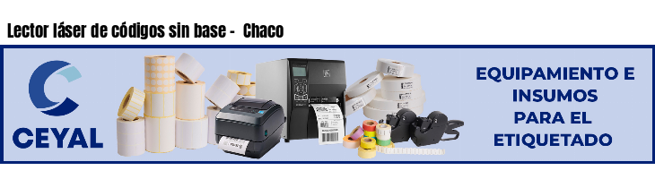 Lector láser de códigos sin base -  Chaco