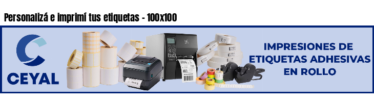 Personalizá e imprimí tus etiquetas - 100x100