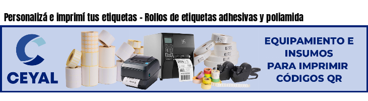 Personalizá e imprimí tus etiquetas - Rollos de etiquetas adhesivas y poliamida