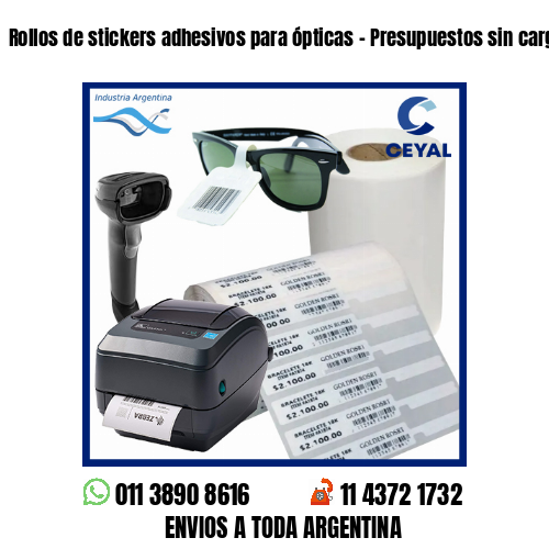 Rollos de stickers adhesivos para ópticas – Presupuestos sin cargo!