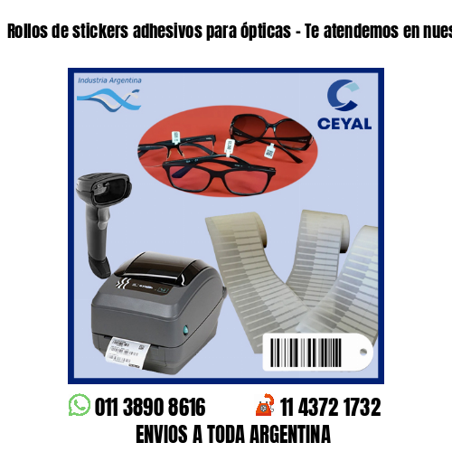 Rollos de stickers adhesivos para ópticas – Te atendemos en nuestras redes!