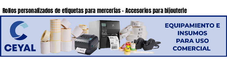 Rollos personalizados de etiquetas para mercerías - Accesorios para bijouterie