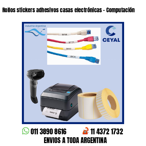 Rollos stickers adhesivos casas electrónicas – Computación