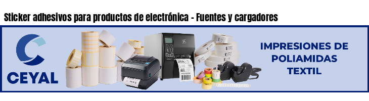 Sticker adhesivos para productos de electrónica - Fuentes y cargadores