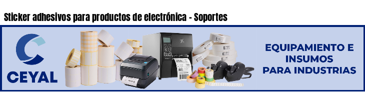 Sticker adhesivos para productos de electrónica - Soportes 