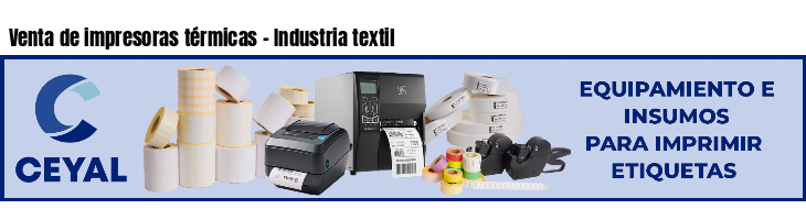 Venta de impresoras térmicas - Industria textil