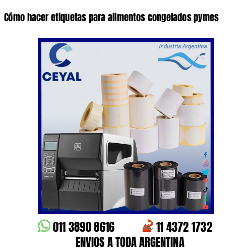 Cómo hacer etiquetas para alimentos congelados pymes