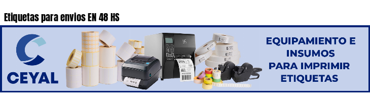 Etiquetas para envios EN 48 HS
