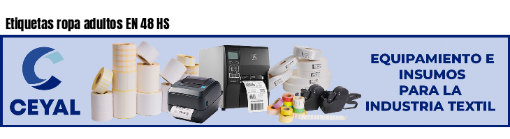 Etiquetas ropa adultos EN 48 HS