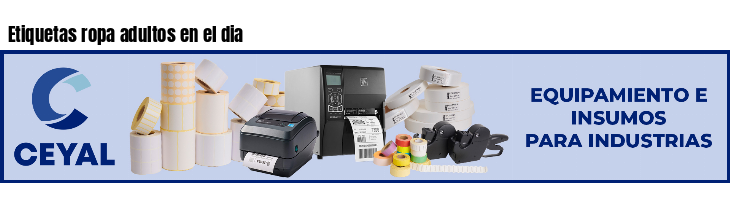 Etiquetas ropa adultos en el dia
