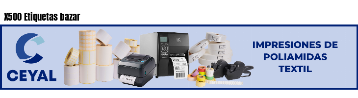 X500 Etiquetas bazar  