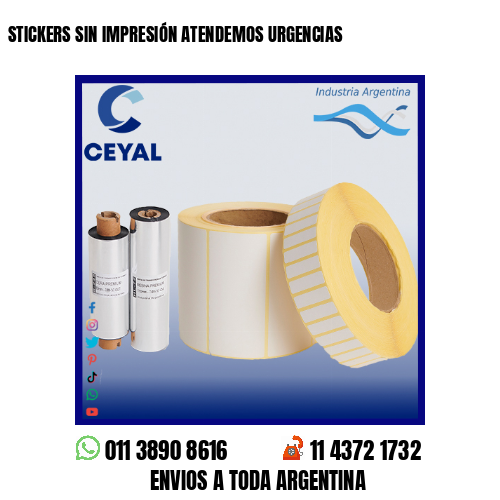 STICKERS SIN IMPRESIÓN ATENDEMOS URGENCIAS