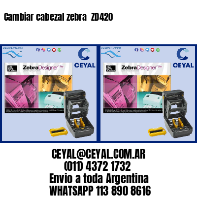 Cambiar cabezal zebra  ZD420