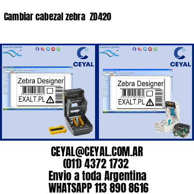 Cambiar cabezal zebra  ZD420