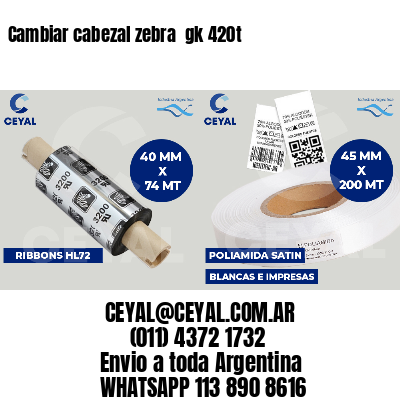 Cambiar cabezal zebra gk 420t