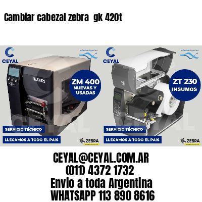 Cambiar cabezal zebra gk 420t
