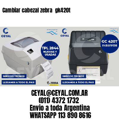 Cambiar cabezal zebra  gk420t