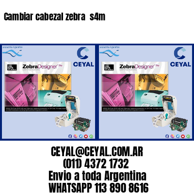 Cambiar cabezal zebra  s4m