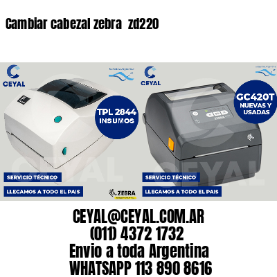 Cambiar cabezal zebra  zd220
