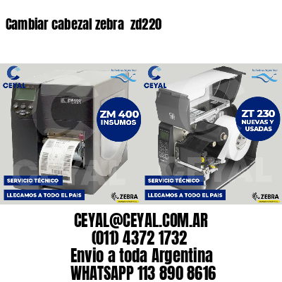 Cambiar cabezal zebra  zd220