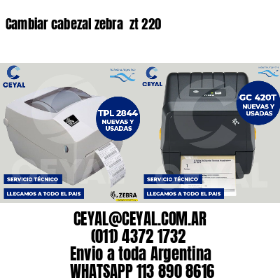 Cambiar cabezal zebra  zt 220
