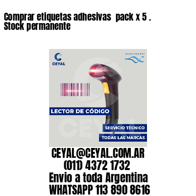 Comprar etiquetas adhesivas  pack x 5 . Stock permanente