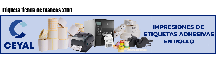 Etiqueta tienda de blancos x100