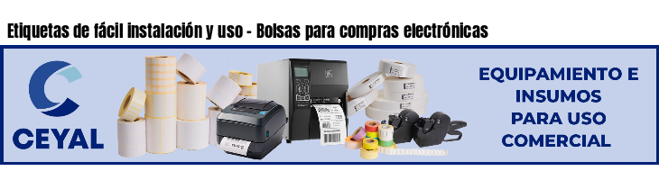 Etiquetas de fácil instalación y uso - Bolsas para compras electrónicas