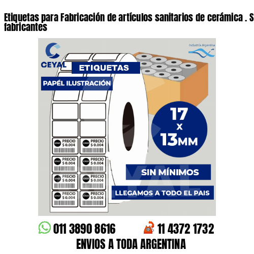Etiquetas para Fabricación de artículos sanitarios de cerámica . Somos fabricantes