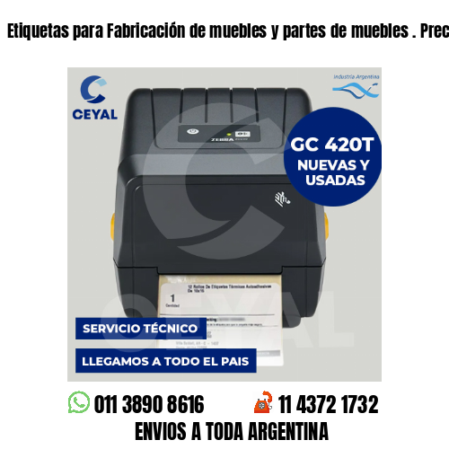 Etiquetas para Fabricación de muebles y partes de muebles . Precios a medida