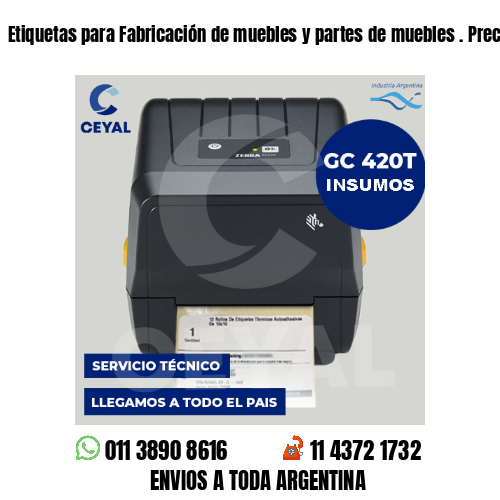 Etiquetas para Fabricación de muebles y partes de muebles . Precios a medida