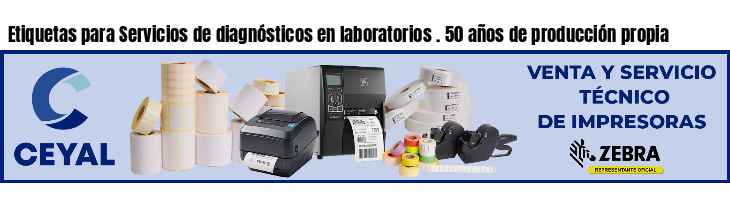 Etiquetas para Servicios de diagnósticos en laboratorios . 50 años de producción propia